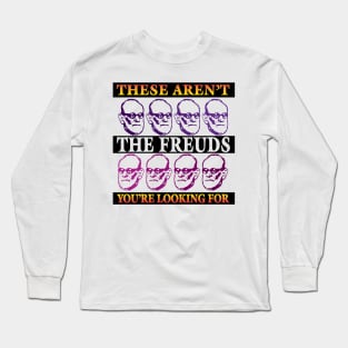 These Aren't The Freuds You're Looking For Long Sleeve T-Shirt